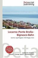 Locarno-Ponte Brolla-Bignasco-Bahn edito da Betascript Publishing