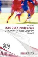 2005 Uefa Intertoto Cup edito da Betascript Publishing