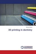 3D printing in dentistry di Sermon Saroa edito da LAP LAMBERT Academic Publishing