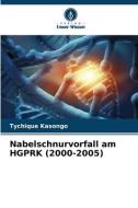 Nabelschnurvorfall am HGPRK (2000-2005) di Tychique Kasongo edito da Verlag Unser Wissen