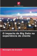 O impacto do Big Data na experiência do cliente di Bérengère de Groulard edito da Edições Nosso Conhecimento
