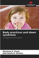 Body practices and down syndrome di Marianne R. Souza, João Danilo B. Oliveira edito da Our Knowledge Publishing