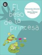 El Beso de la Princesa di Fernando Almena edito da BAMBU