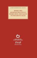 Derecho Administrativo y derechos sociales fundamentales di Rodriguez-Arana Jaime edito da Global Law Press S.L.