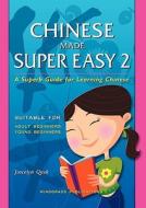 Chinese Made Super Easy 2 di Joscelyn Quek edito da Windgrass Publications