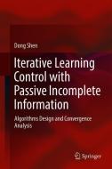 Iterative Learning Control with Passive Incomplete Information di Dong Shen edito da Springer Singapore