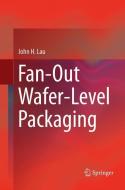 Fan-Out Wafer-Level Packaging di John H. Lau edito da Springer Singapore