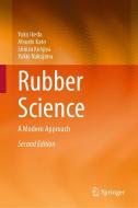 Rubber Science di Yuko Ikeda, Atsushi Kato, Shinzo Kohjiya, Yukio Nakajima edito da Springer