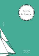 La Renverse di Étienne Day edito da Éditions Le Bateau Ivre