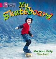 My Skateboard di Maoliosa Kelly edito da HarperCollins Publishers