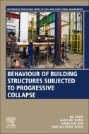 Behaviour of Building Structures Subjected to Progressive Collapse di Bo Yang, Shao-Bo Kang, Kang Hai Tan edito da WOODHEAD PUB