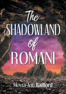 The Shadowland of Romani di Moyra-Ann Radford edito da Lulu.com