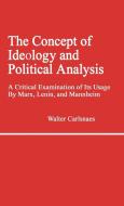 The Concept of Ideology and Political Analysis di Walter Carlsnaes edito da Greenwood Press
