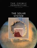 The Cosmic Perspective: The Solar System [With Access Code] di Jeffrey Bennett, Megan Donahue, Nicholas Schneider edito da Benjamin-Cummings Publishing Company
