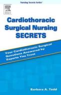 Cardiothoracic Surgical Nursing Secrets di Barbara A. Todd edito da Elsevier - Health Sciences Division