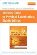 Physical Examination and Health Assessment Online for Seidel's Guide to Physical Examination (User Guide and Access Code) di Jane W. Ball, Joyce E. Dains, John A. Flynn edito da Mosby