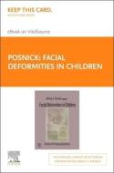 Facial Deformities in Children - Elsevier E-Book on Vitalsource (Retail Access Card): Thirteen Life Changing Operations di Jeffrey C. Posnick edito da ELSEVIER
