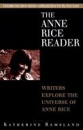 Anne Rice Reader di Katherine M. Ramsland edito da Ballantine Books