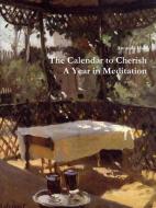 The Calendar to Cherish: A Year in Meditation di Amanda Hall edito da LULU PR