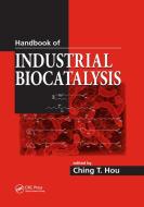 Handbook of Industrial Biocatalysis di Ching T. Hou edito da Taylor & Francis Ltd