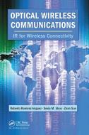Optical Wireless Communications di Roberto Ramirez-Iniguez, Sevia M. Idrus, Ziran Sun edito da Taylor & Francis Ltd
