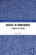 Russia In Manchuria di Paul Dukes edito da Taylor & Francis Ltd