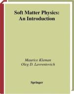 Soft Matter Physics: An Introduction di Maurice Kleman, Oleg D. Laverntovich edito da SPRINGER NATURE