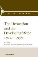 The Depression And The Developing World, 1914-1939 di A. J. H. Latham edito da Taylor & Francis Ltd