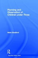 Planning and Observation of Children under Three di Helen (University of Cambridge Bradford edito da Taylor & Francis Ltd