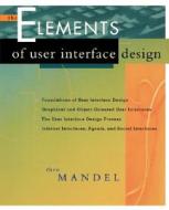 The Elements of User Interface Design di Theo Mandel edito da John Wiley & Sons