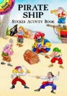 Pirate Ship Sticker Activity Book [With Stickers] di Steven James Petruccio edito da DOVER PUBN INC