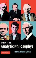 What Is Analytic Philosophy? di Hans-Johann Glock edito da Cambridge University Press