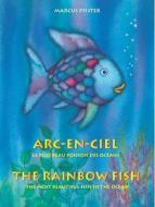 Arc-en-ciel/The Rainbow Fish: Le Plus Beau Poisson Des Oceans/The Most Beautiful Fish in the Ocean di Marcus Pfister edito da NorthSouth (NY)