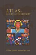 Atlas of Global Christianity, 1910-2010 [With CDROM] edito da PAPERBACKSHOP UK IMPORT