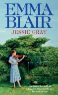 Jessie Gray di Emma Blair edito da Little, Brown Book Group