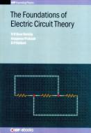The Foundations of Electric Circuit Theory di N. R. Sree Harsha, Anupama Prakash, D. P. Kothari edito da IOP PUBL LTD