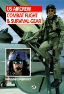 U S Aircrew Combat Flight and Survival Gear di Hans Halberstadt edito da Motorbooks International