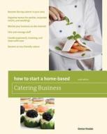 How To Start A Home-based Catering Business di Denise Vivaldo edito da Rowman & Littlefield