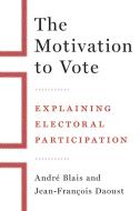 The Motivation To Vote di Andre Blais, Jean-Francois Daoust edito da University Of British Columbia Press