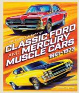 The Complete Book of Classic Ford and Mercury Muscle Cars di Donald Farr edito da CHARTWELL BOOKS