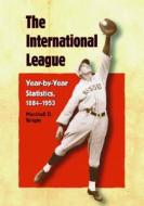 Wright, M:  The International League di Marshall D. Wright edito da McFarland