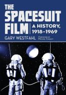 Westfahl, G:  The The Spacesuit Film di Gary Westfahl edito da McFarland