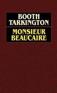 Monsieur Beaucaire di Booth Tarkington edito da Wildside Press