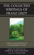 The Collected Writings of Franz Liszt di Janita R. Hall-Swadley, Franz Liszt edito da Scarecrow Press