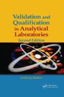 Validation and Qualification in Analytical Laboratories di Ludwig (Agilent Technologies Huber edito da Taylor & Francis Inc