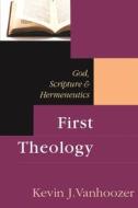 First Theology di Kevin J. Vanhoozer edito da SPCK Publishing