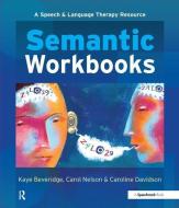 Semantic Workbooks di Kay Beveridge, Caroline Davidson, Carol Nelson, Stobhill Hospital edito da Taylor & Francis Ltd
