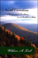 North Carolina: Change and Tradition in a Southern State di William A. Link edito da HARLAN DAVIDSON INC