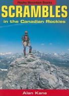 Scrambles in the Canadian Rockies di Alan Kane edito da Rocky Mountain Books Incorporated