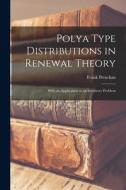 Polya Type Distributions in Renewal Theory; With an Application to an Inventory Problem di Frank Proschan edito da LIGHTNING SOURCE INC